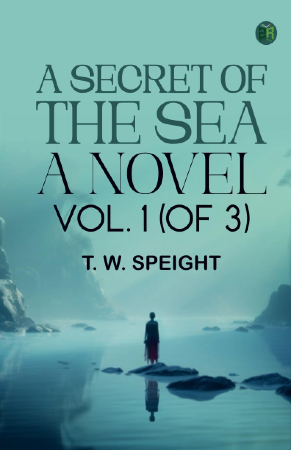 A Secret of the Sea: A Novel. Vol. 1 (of 3)