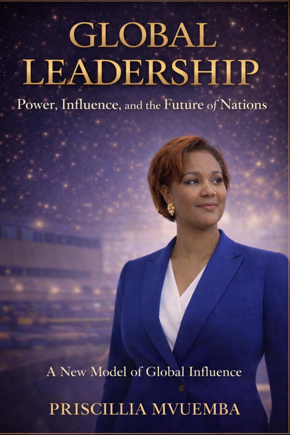 GLOBAL LEADERSHIP: Power, Influence, and the Future of Nations (Global Impact)