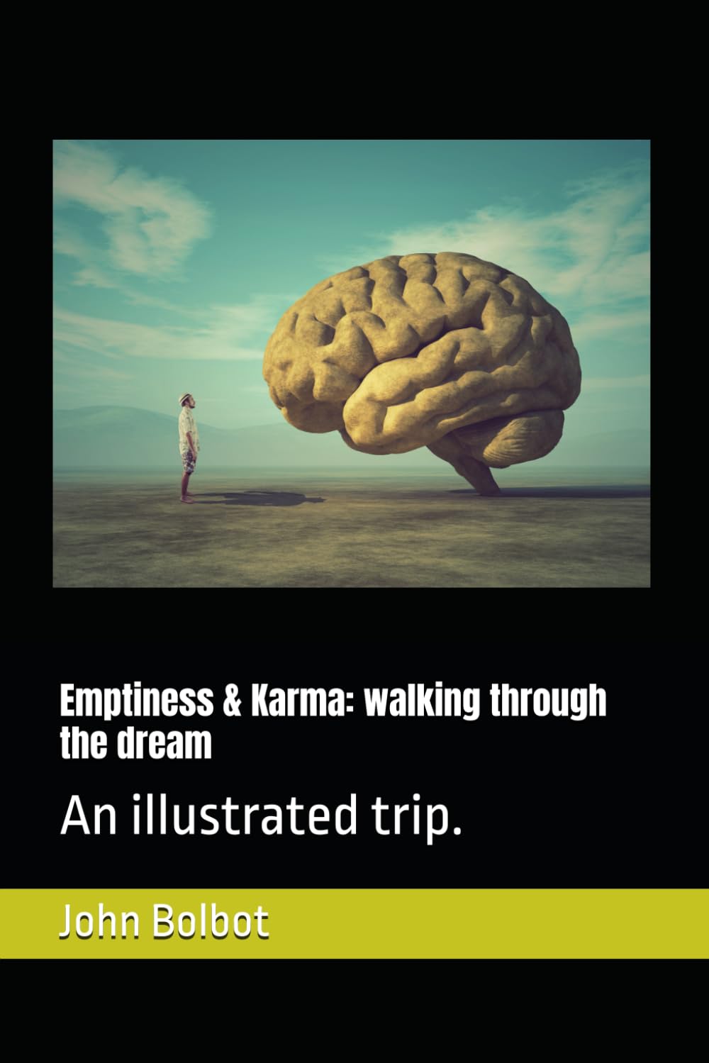 Emptiness & Karma: walking through the dream: An illustrated trip.
