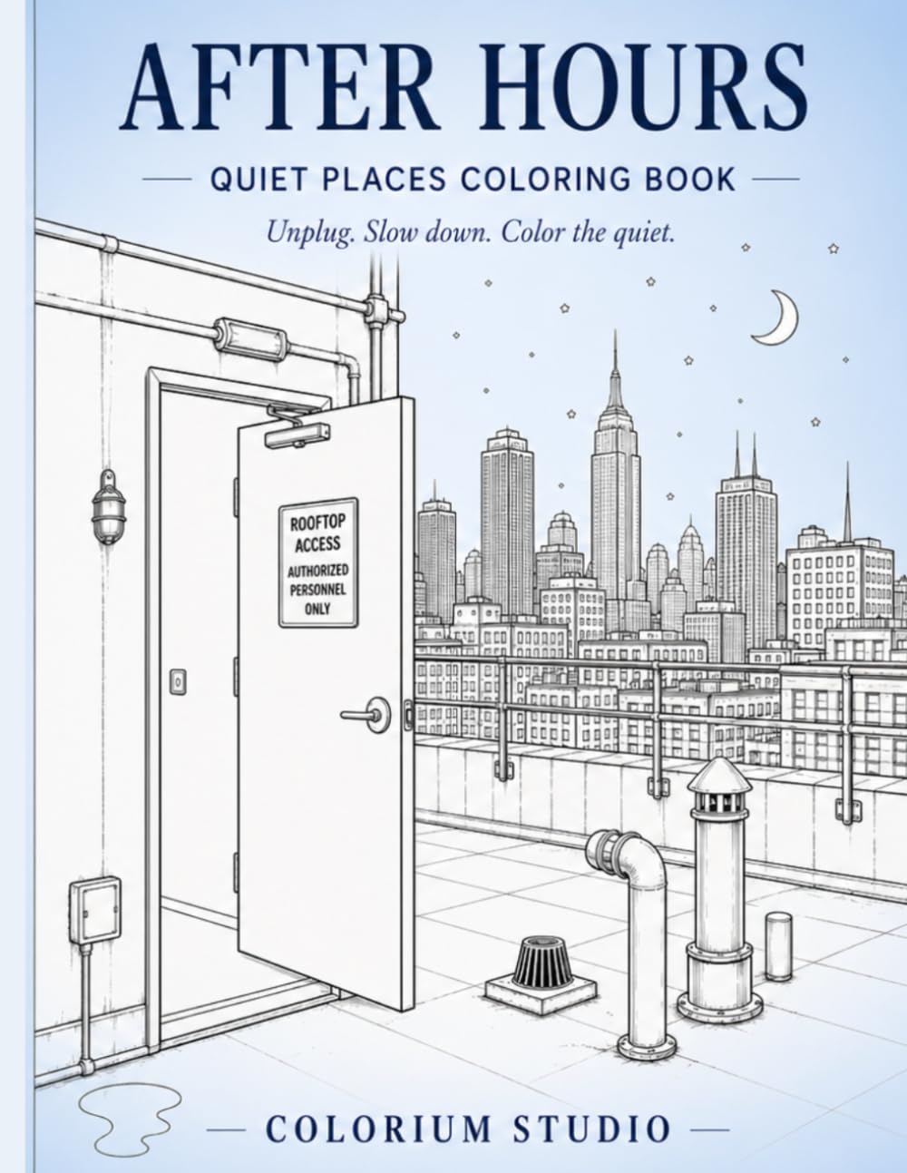 After Hours: A Relaxing Adult Coloring Book of Quiet Places: 30 Calm and Cozy Scenes for Stress Relief, Mindfulness and Creative Relaxation