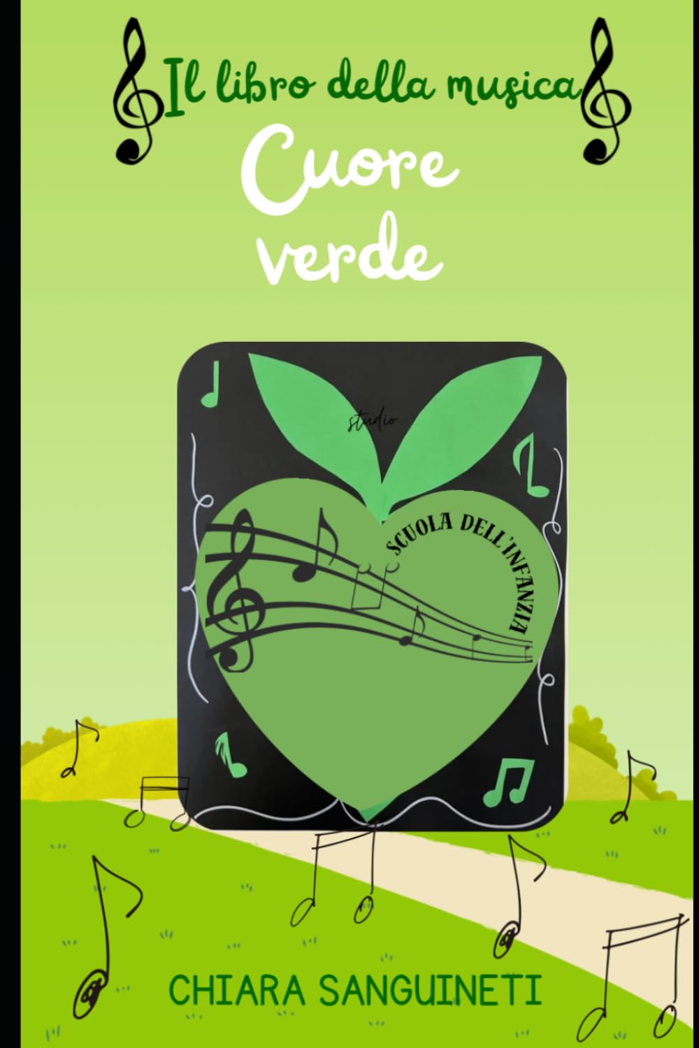 Il libro della musica di cuore verde: scuola dell’infanzia