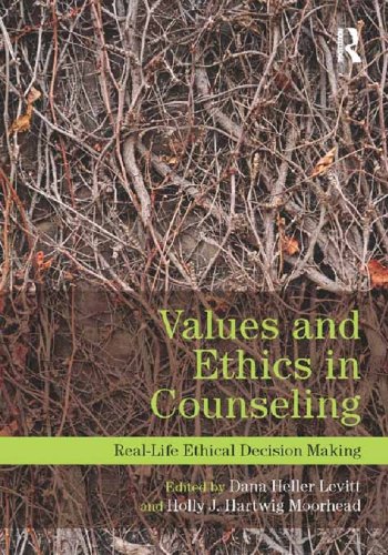 Values and Ethics in Counseling: Real-Life Ethical Decision Making