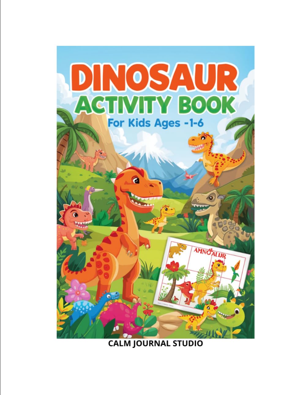 Dinosaur Activity Book for Kids Ages 4–6: Fun Dinosaur Activities, Mazes, Coloring, and Games for Kids