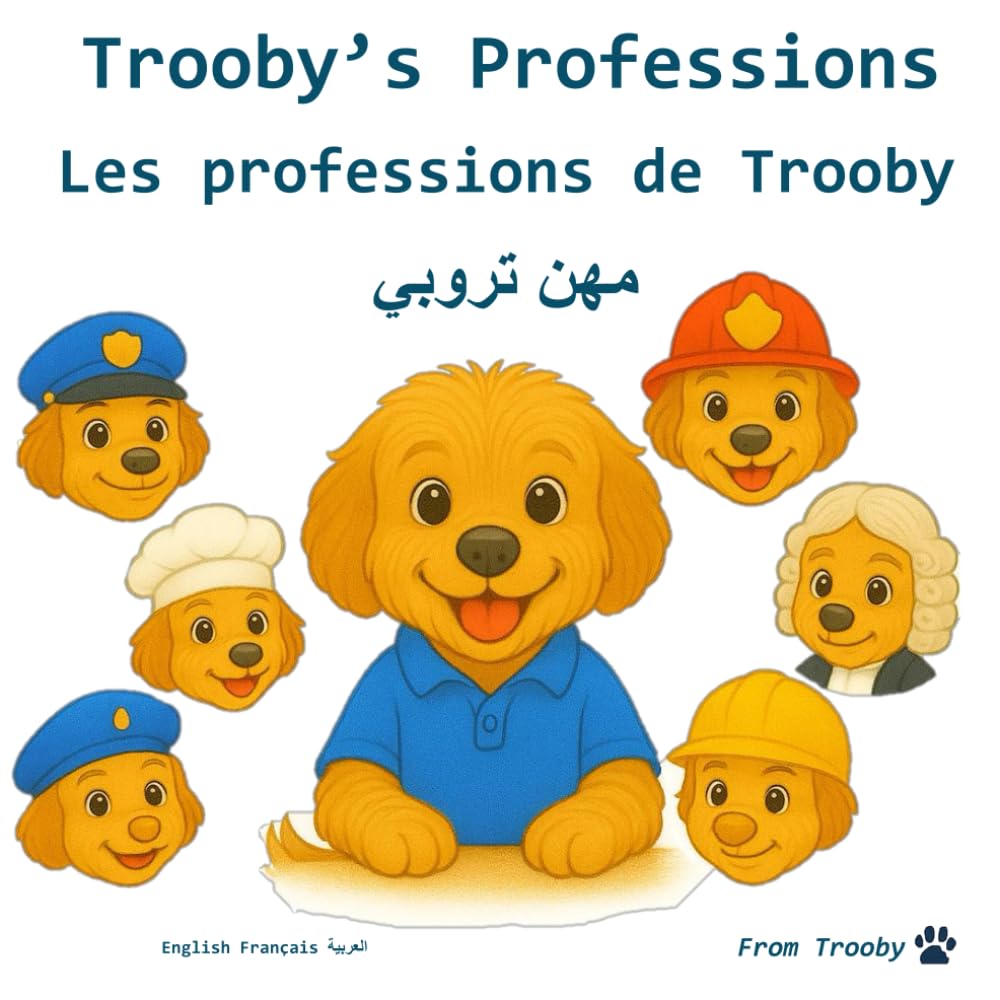 Trooby's Professions in English, French, and Arabic: Learn the professions in english, french, and lebanese arabic (Langiuages Fun with Trooby in English French and Arabic)