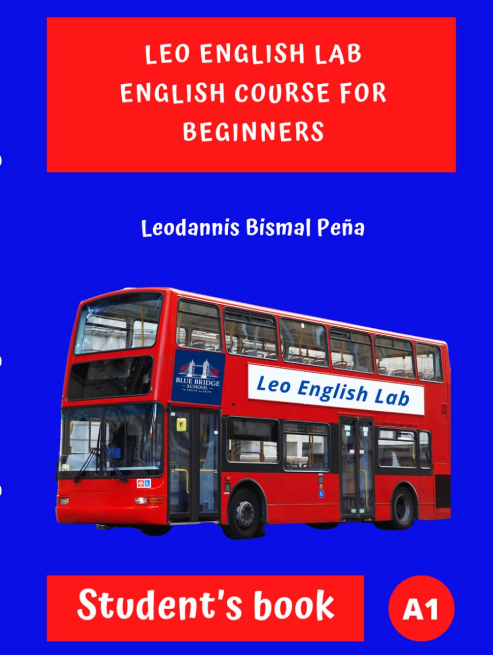Leo English Lab: English Course for Beginners A1 — Curso de inglés para hispanohablantes con gramática, ejercicios, vocabulario y test final