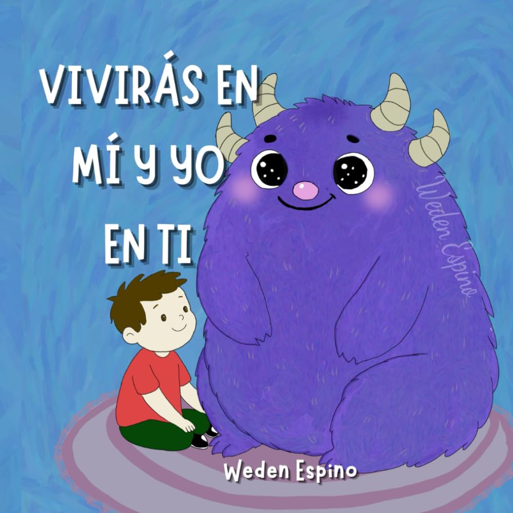 Vivirás en mí y yo en ti: Un cuento sobre el amor y la valentía