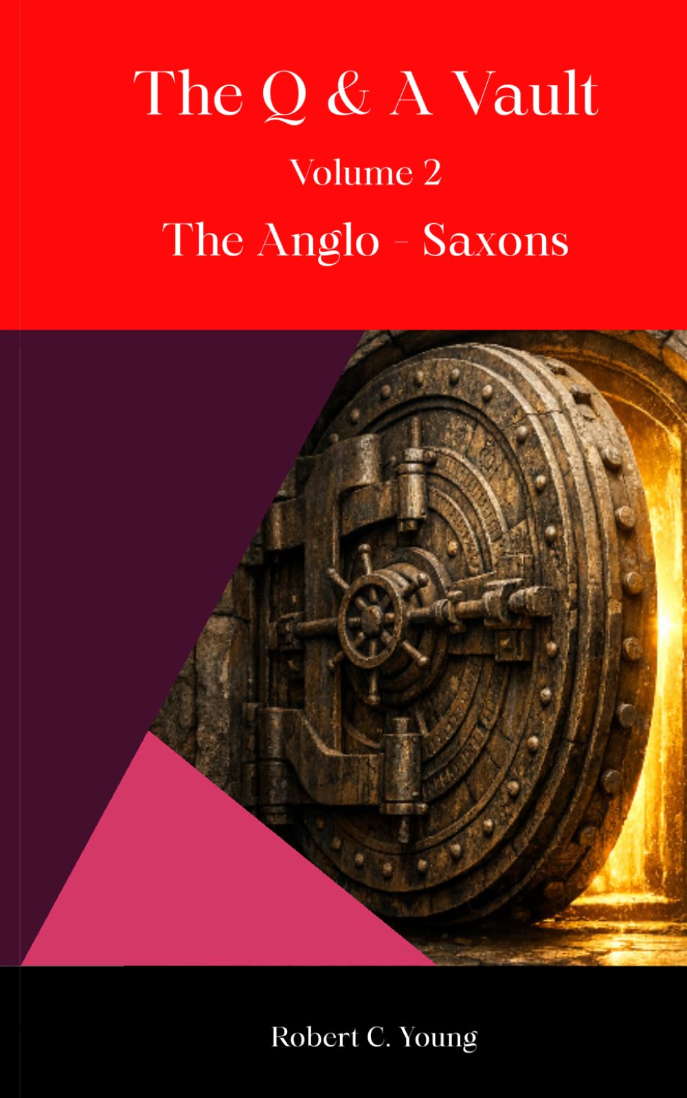 The Q&A Vault: The Anglo-Saxons: Volume 2