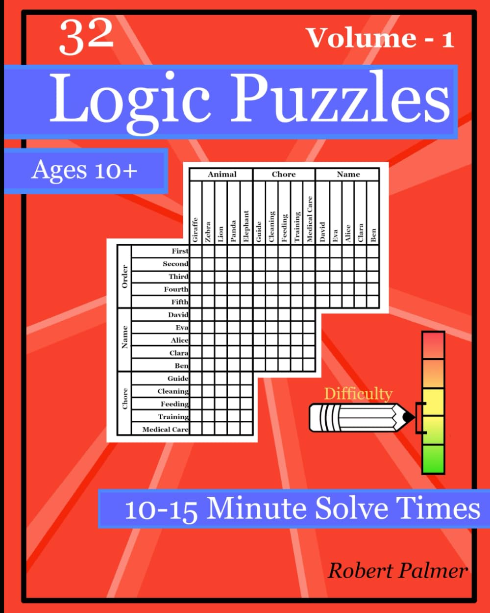 Logic Puzzles for Kids Ages 10-13, Medium Low Difficulty, 10 to 15 Minute Solve Times.: Build your logical thinking strategies, with simple, easy to follow instructions.
