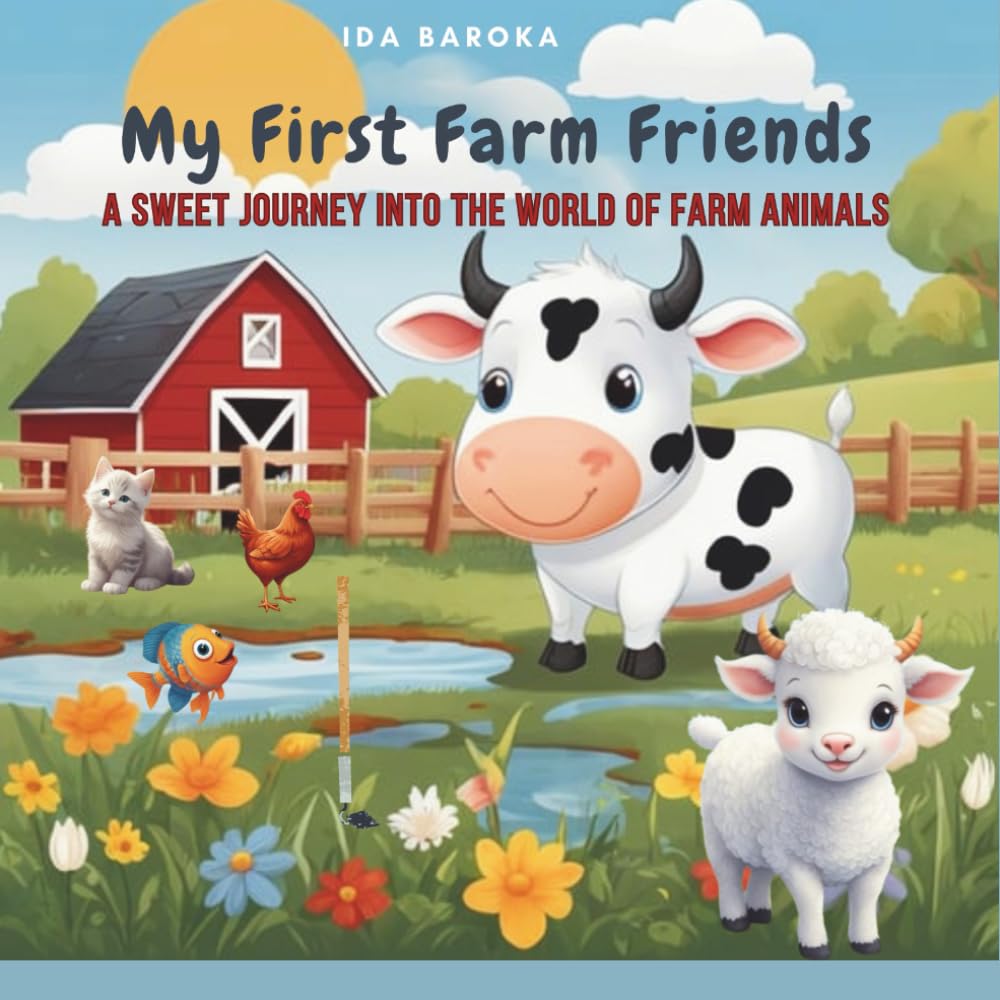 My First Farm Friends: A Sweet Journey into the World of Farm Animals