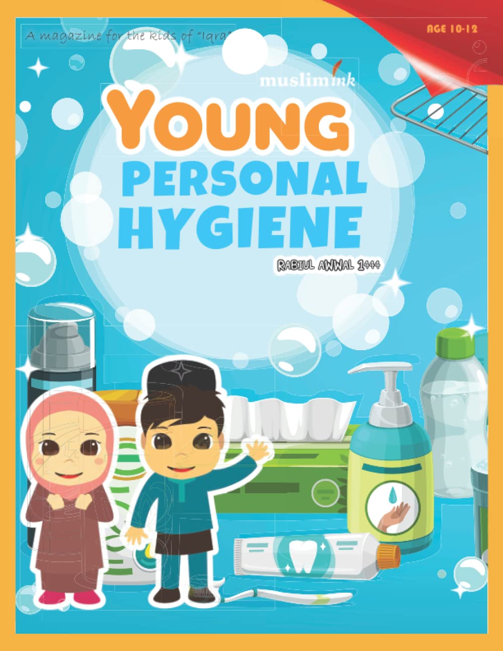 Personal Hygiene (Ages 10-12) | Islamic books for kids | Monthly magazine for Muslim children (Young Muslim Ink Magazine)