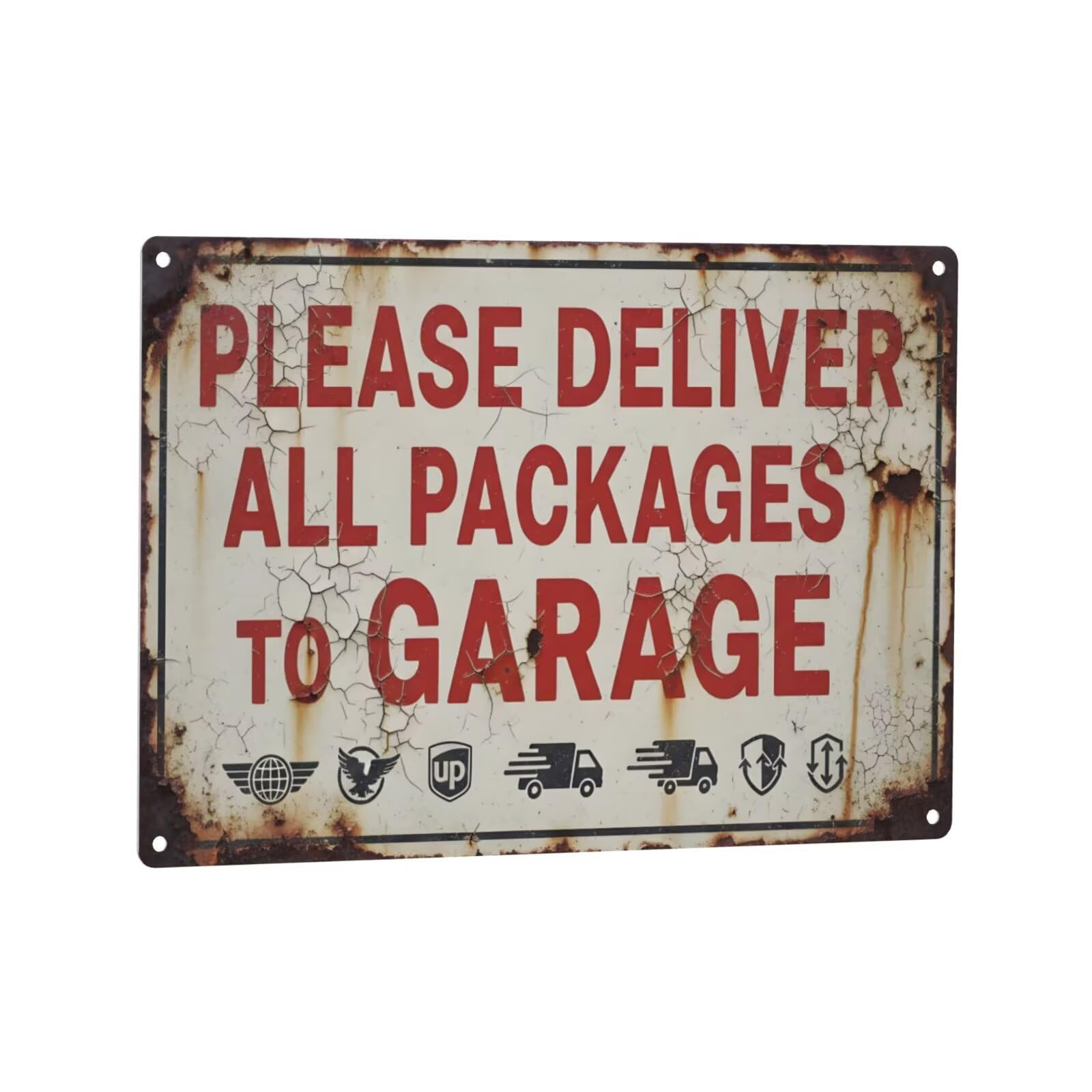 Wall Decor Please Deliver All Packages To Garage Delivery Sign For Outdoor Use 12" x 8" Vintage
