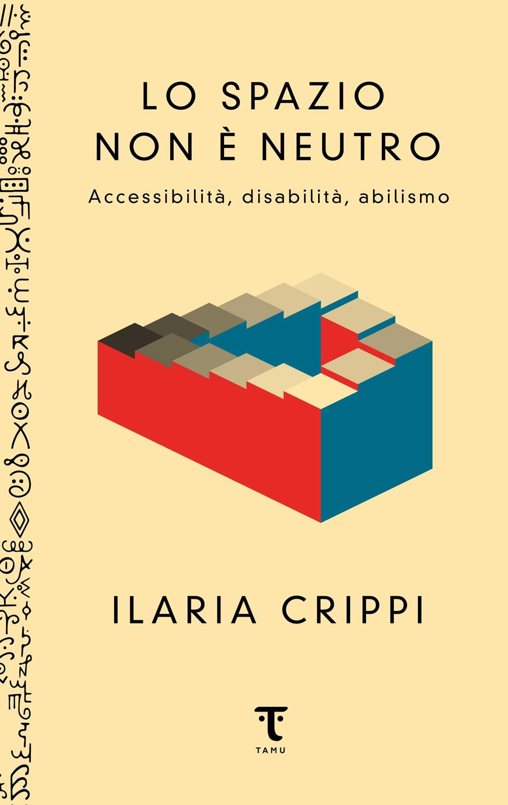 Lo Spazio Non è Neutro. Accessibilità, Disabilità, Abilismo - 4