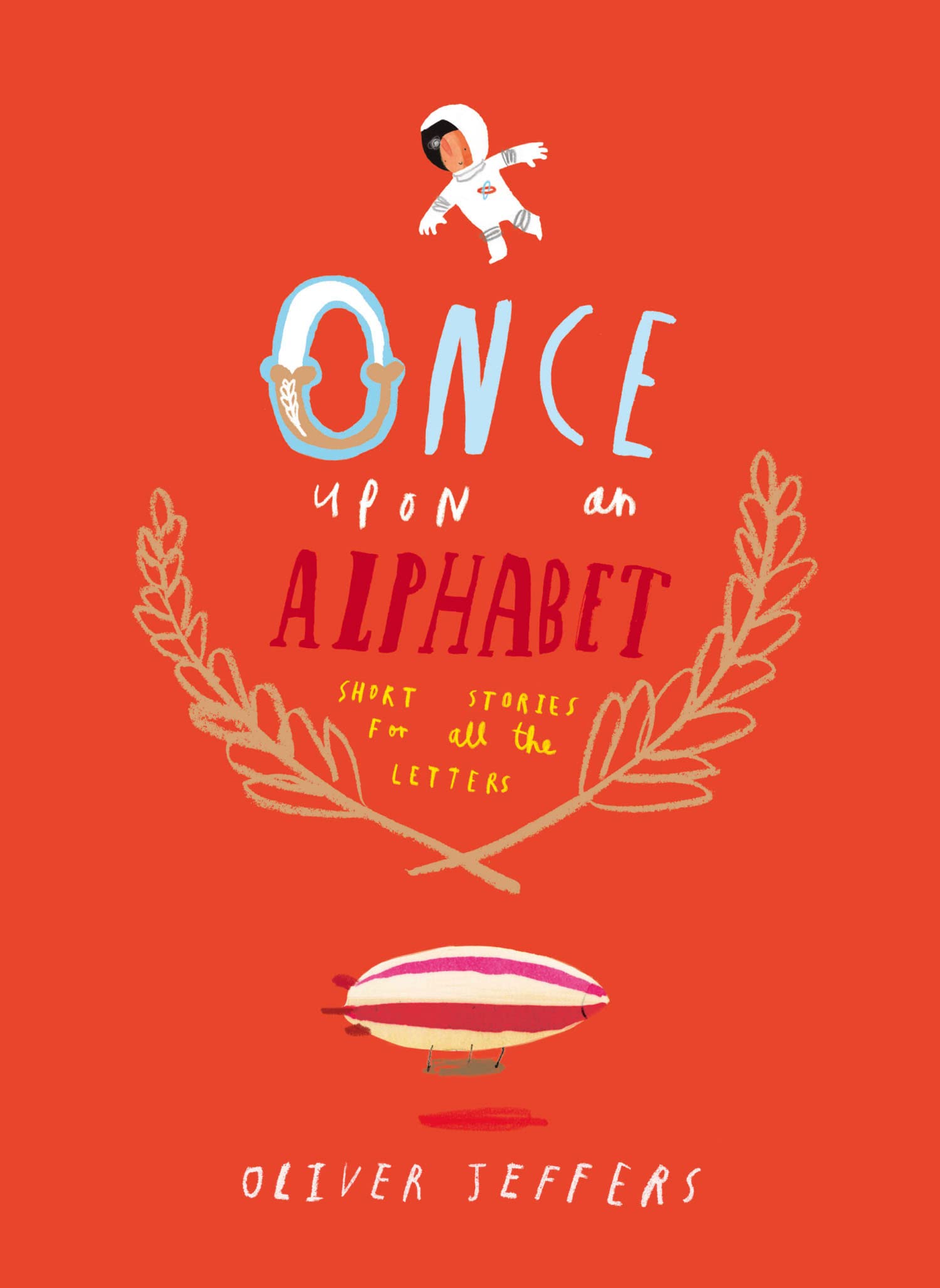 Once Upon an Alphabet: A Beautifully Illustrated Children's Storybook of Words and Letters