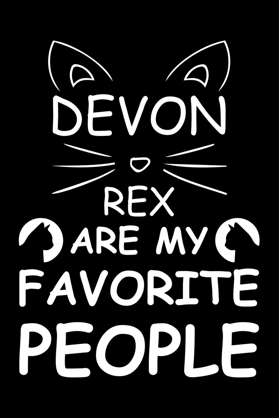 Devon Rex Are My Favorite People: Cute Devon Rex Ruled Notebook, Great Accessories & Gift Idea for Devon Rex Owner & Lover.default Ruled Notebook With An Inspirational Quote.