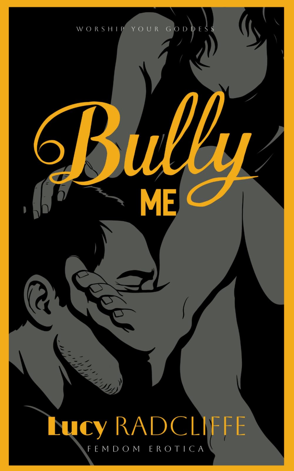 Bully Me: Femdom Erotica