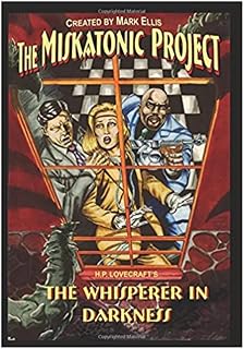 The Miskatonic Project: H.P. Lovecraft's The Whisperer In The Darkness