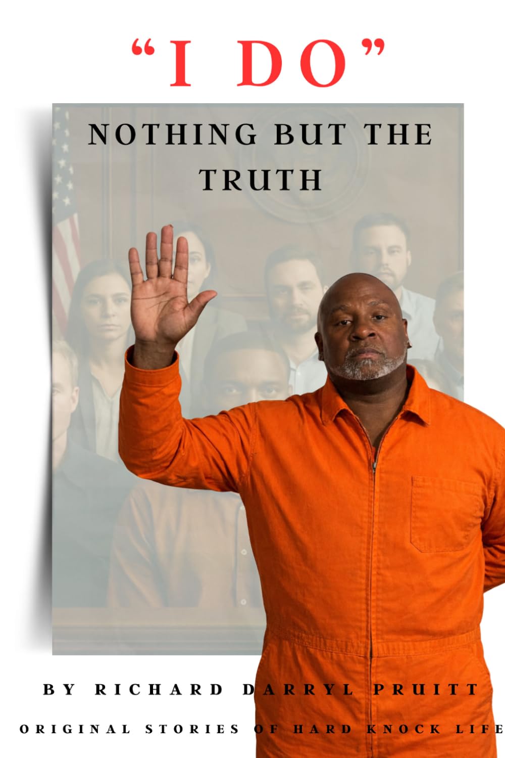 I Do: Nothing But The Truth
