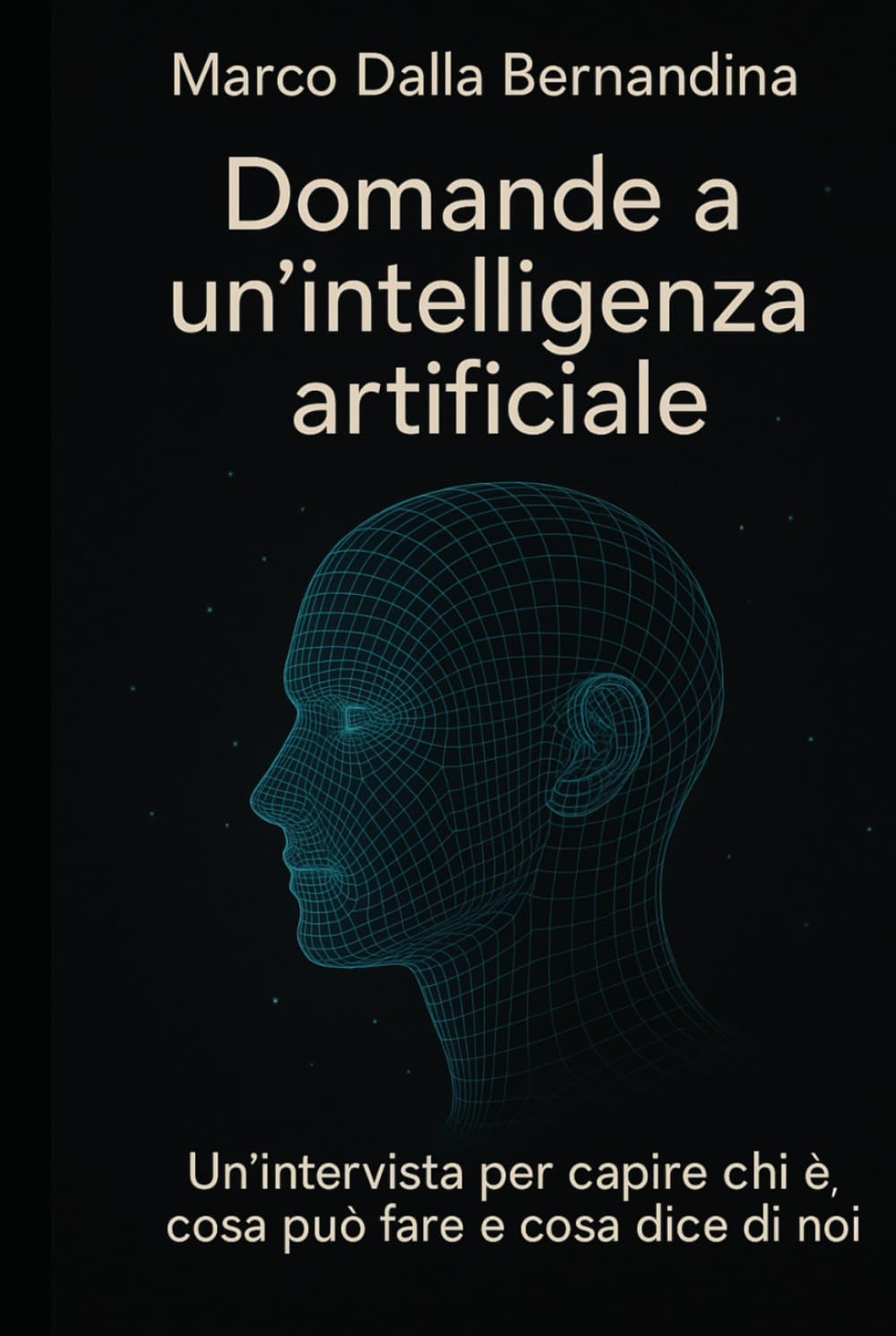 DOMANDE A UN’INTELLIGENZA ARTIFICIALE: Un’intervista per capire chi è, cosa può fare e cosa dice di noi