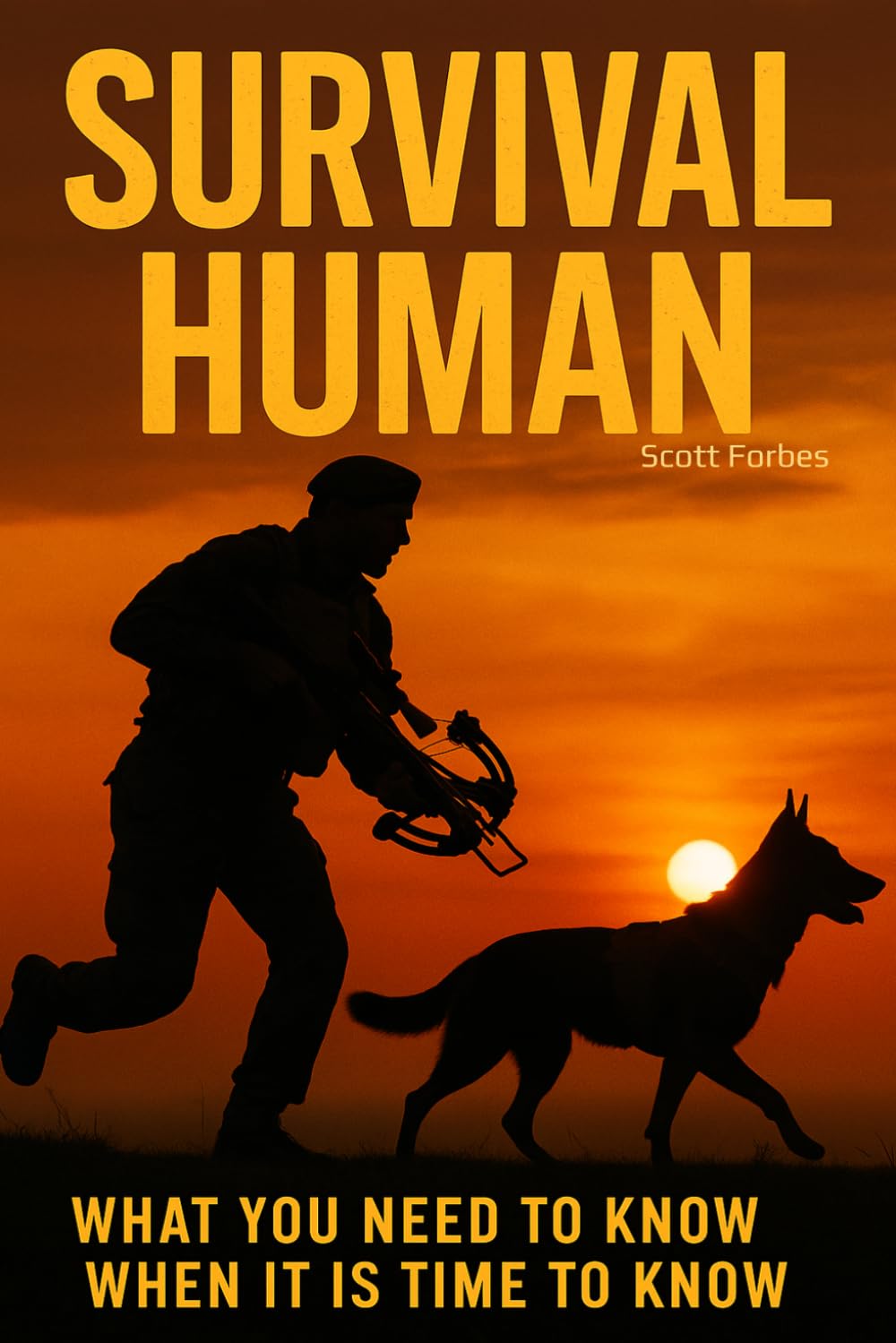 Survival Human: What you need to know, when it is time to know