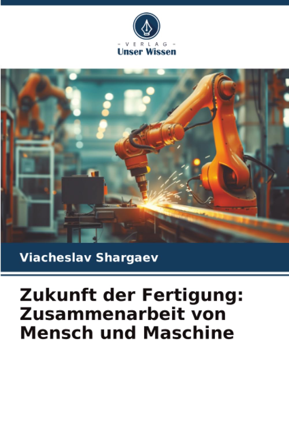 Zukunft der Fertigung: Zusammenarbeit von Mensch und Maschine