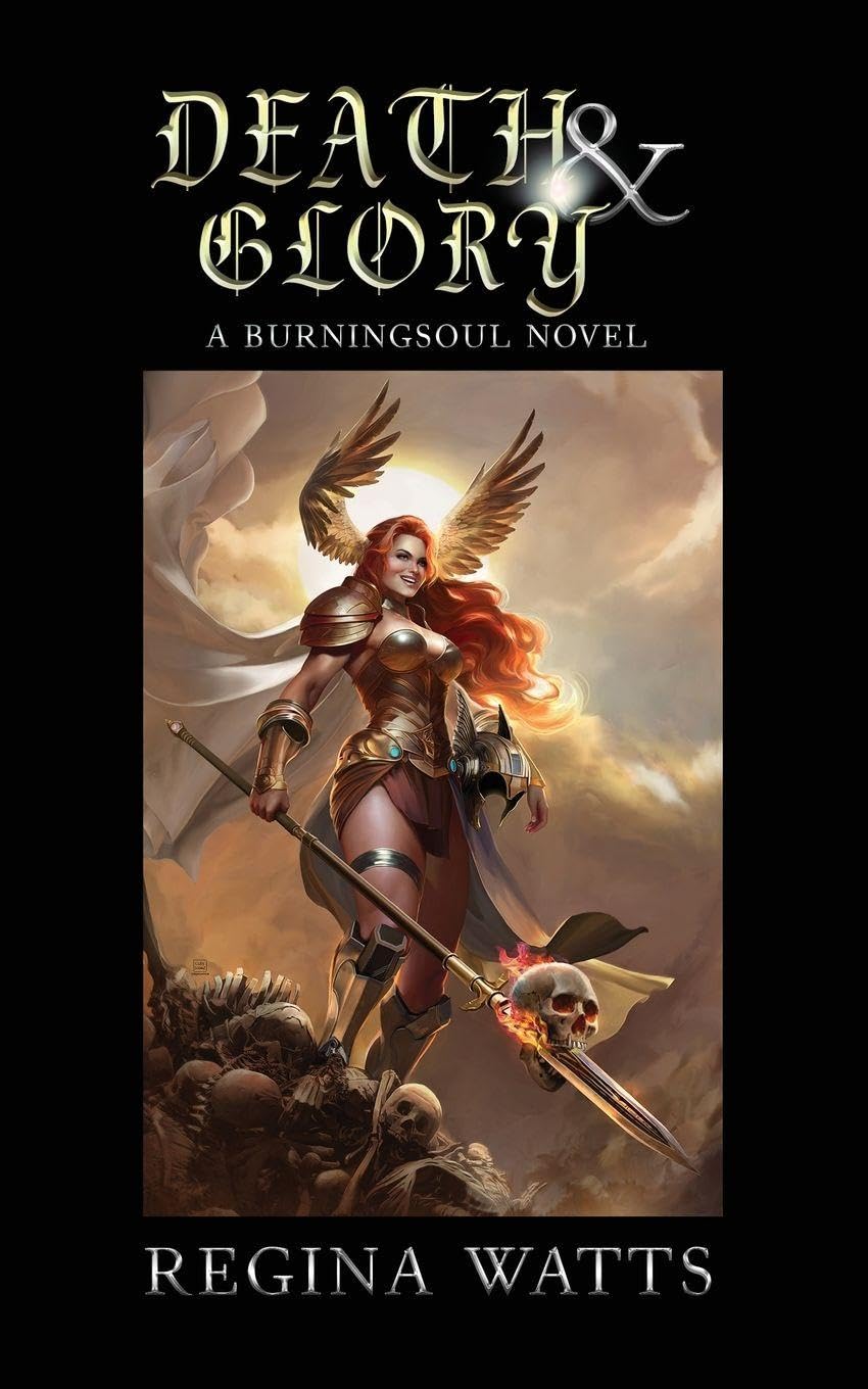 Death & Glory: Book IV of The Burningsoul Saga: 4