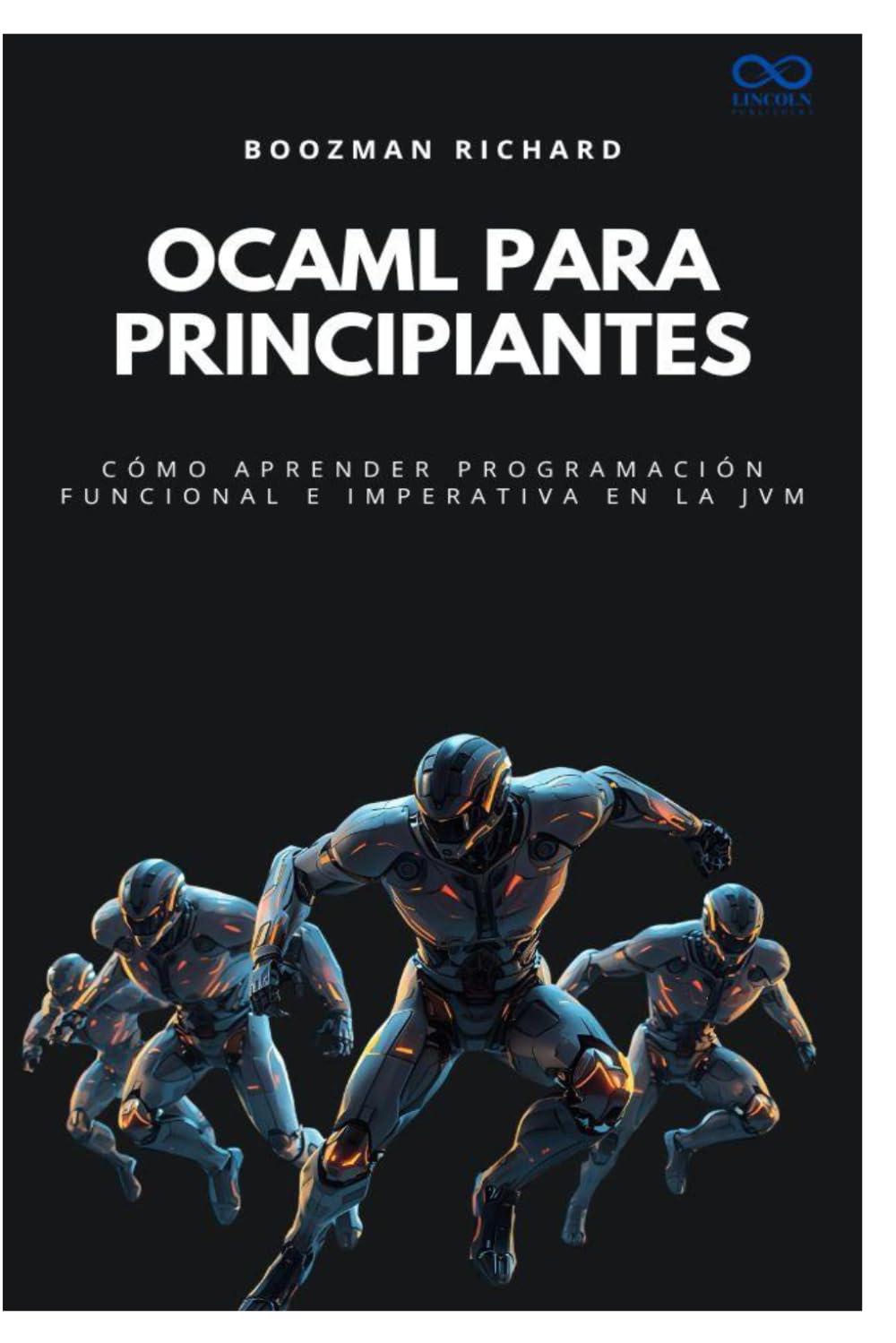 OCaml para principiantes: Cómo aprender programación funcional e imperativa en la JVM: 53 (Colección de Lenguajes de Próxima Generación)