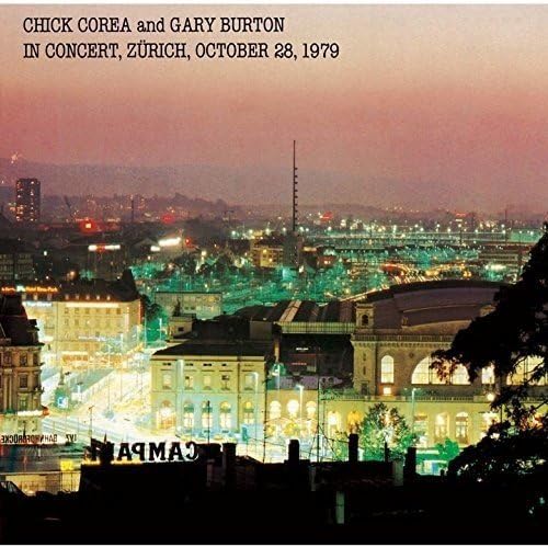 GARY BURTON / CHICK COREA CHICK COREA AND GARY BU - In Concert Zürich October 28 1979 - Disque CD