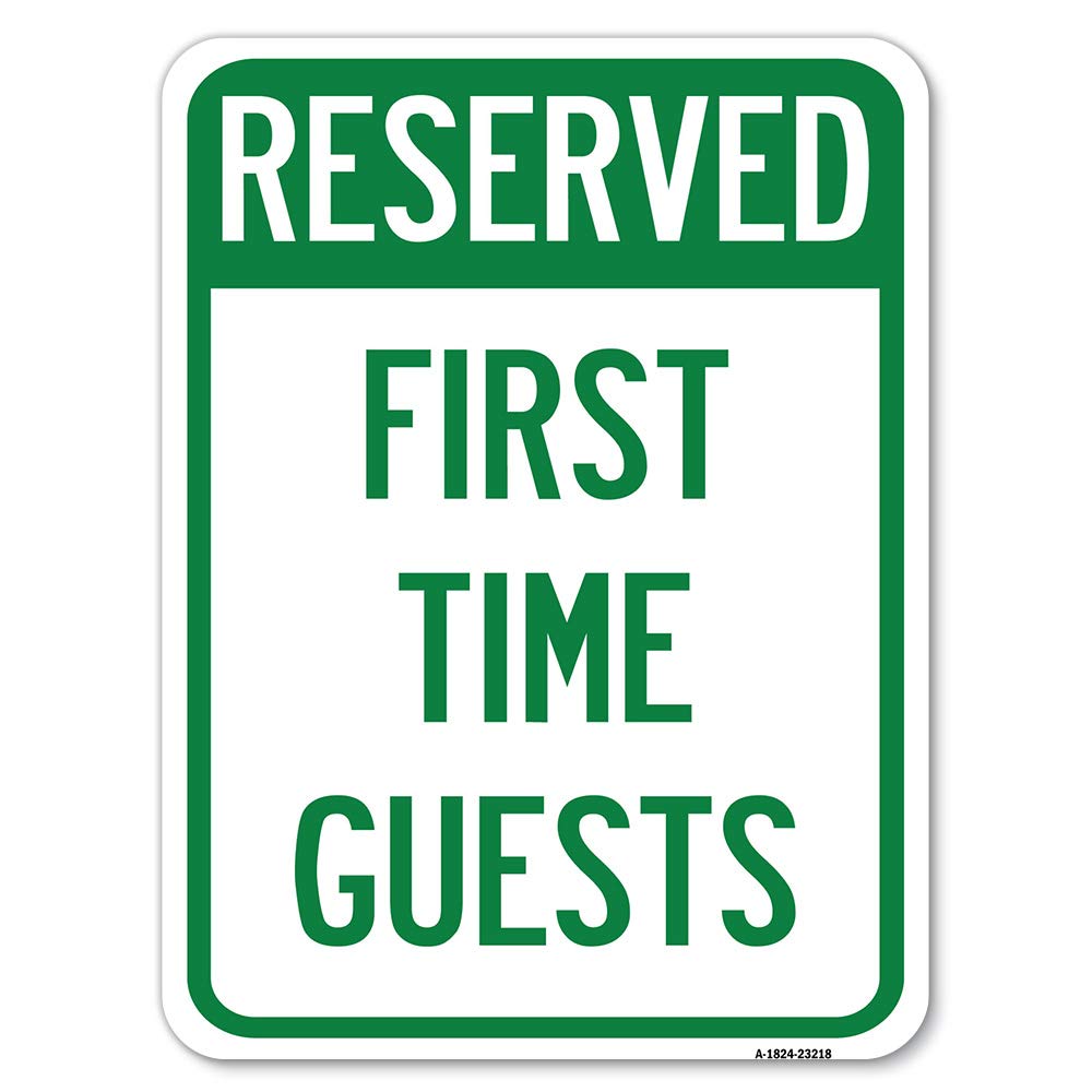 Reserved First Time Guests | 18" X 24" Heavy-Gauge Aluminum Rust Proof Parking Sign | Protect Your Business & Municipality | Made in The USA