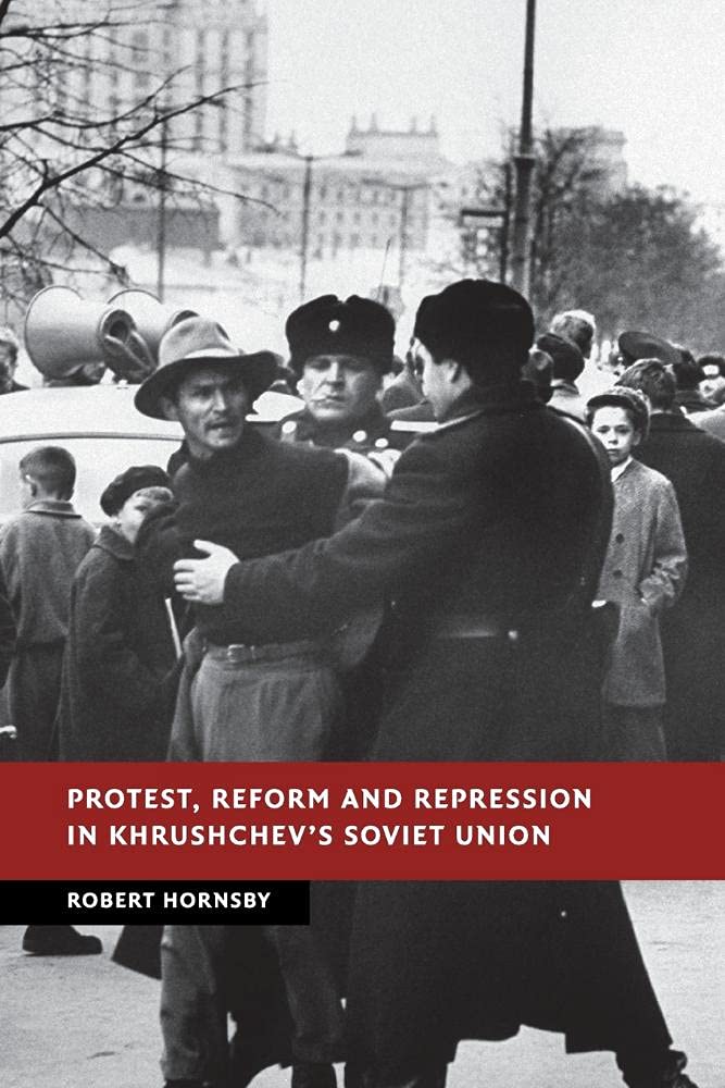 Protest, Reform and Repression in Khrushchev's Soviet Union b... - 9781107521247