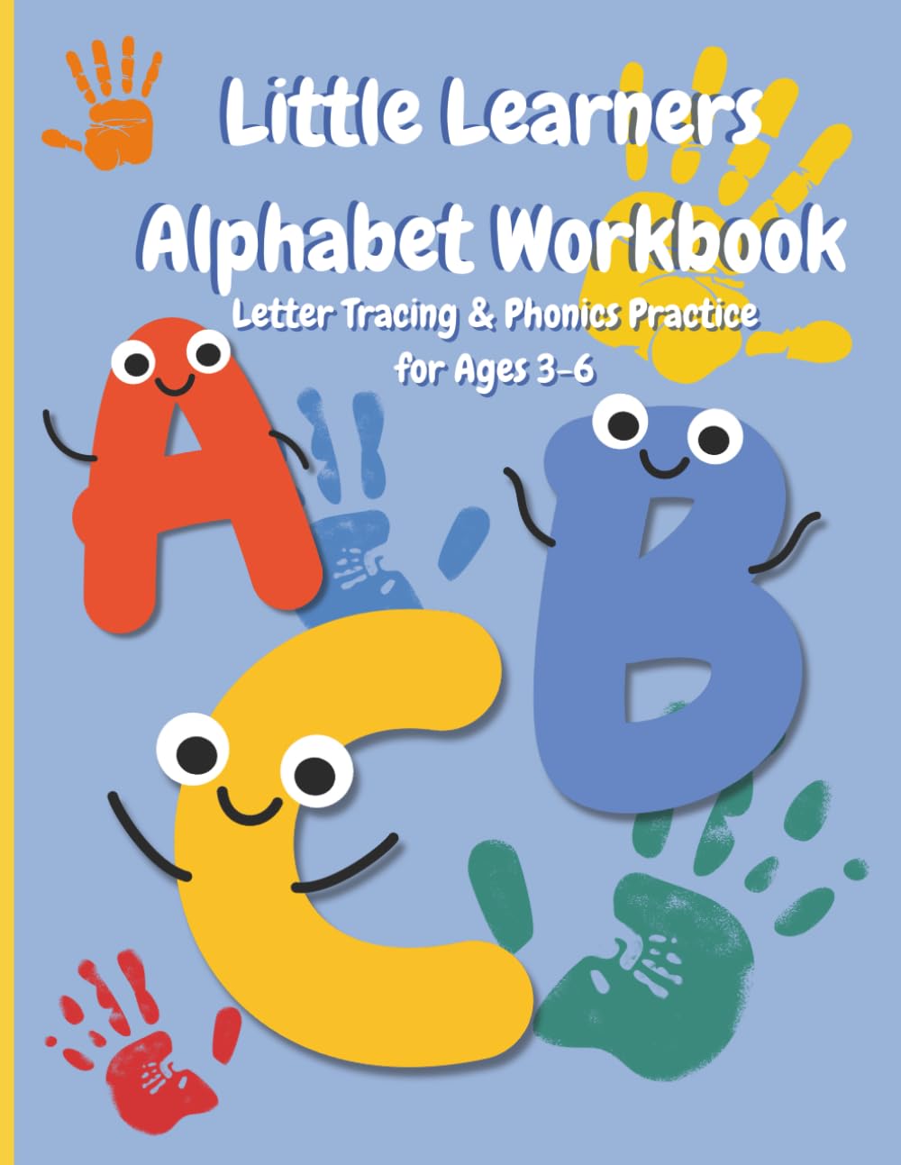 Little Learners Alphabet Workbook: Letter Tracing, Handwriting Practice, & Beginning Phonics for Preschool & Kindergarten
