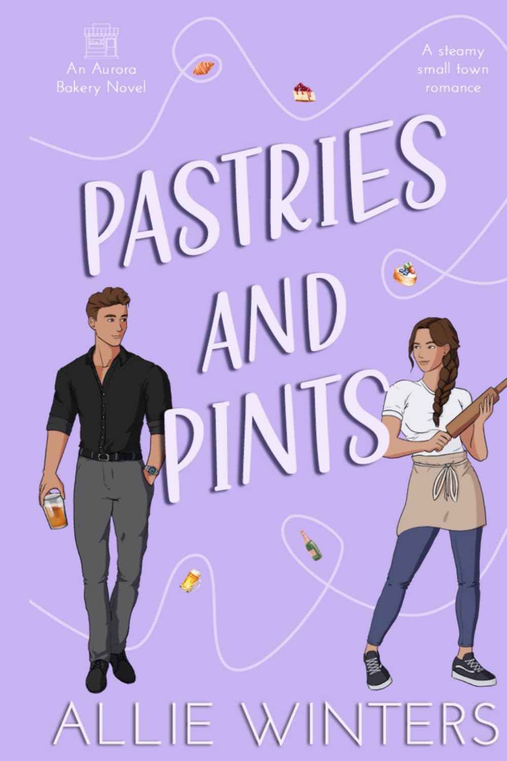 Pastries and Pints: A Small-Town, Rivals to Lovers Romance (Aurora Bakery)