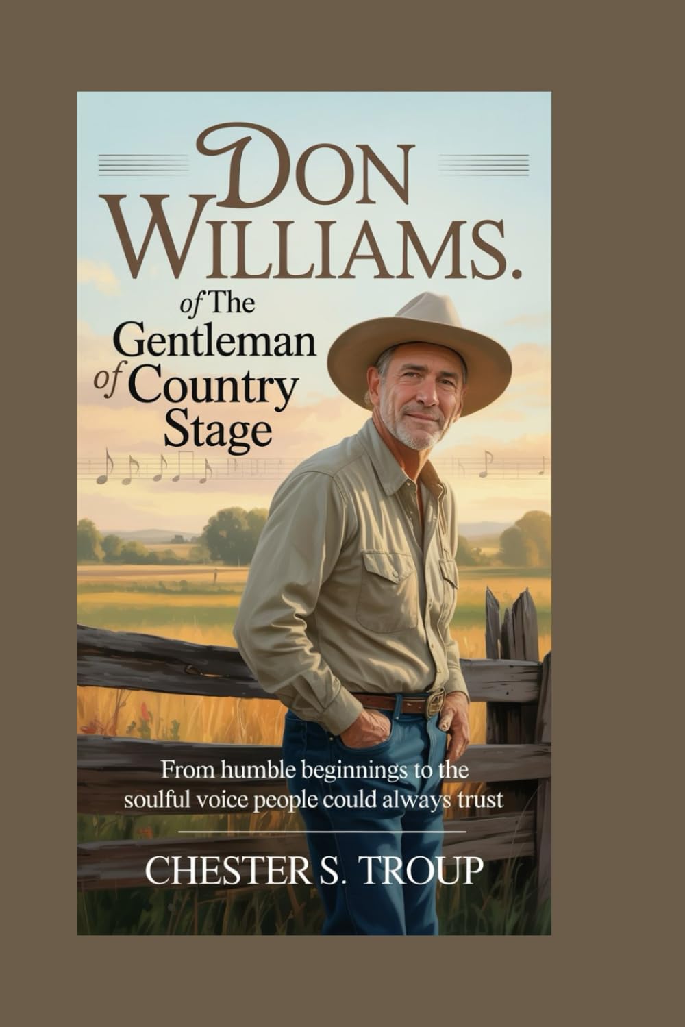Don Williams: The Gentleman of the Country Stage: From Humble Beginnings to the Soulful Voice People Could Always Trust