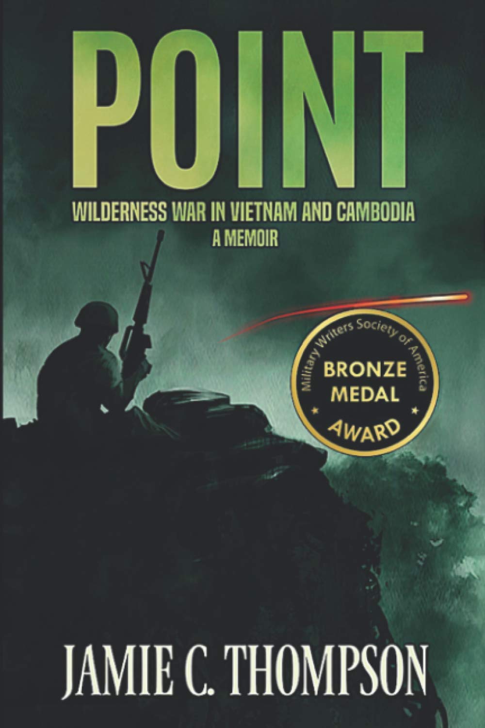 POINT: WILDERNESS WAR IN VIETNAM AND CAMBODIA - A MEMOIR