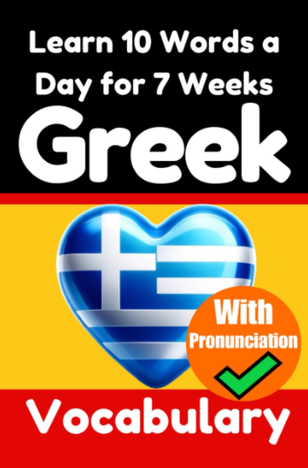 Greek Vocabulary Builder: Learn 10 Greek Words a Day for 7 Weeks | The Daily Greek Challenge: A Comprehensive Guide for Children and Beginners to Learn Greek | Learn Greek Language