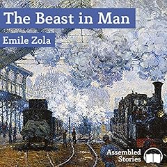 The Beast in Man Audiolivro Por &Eacute;mile Zola capa