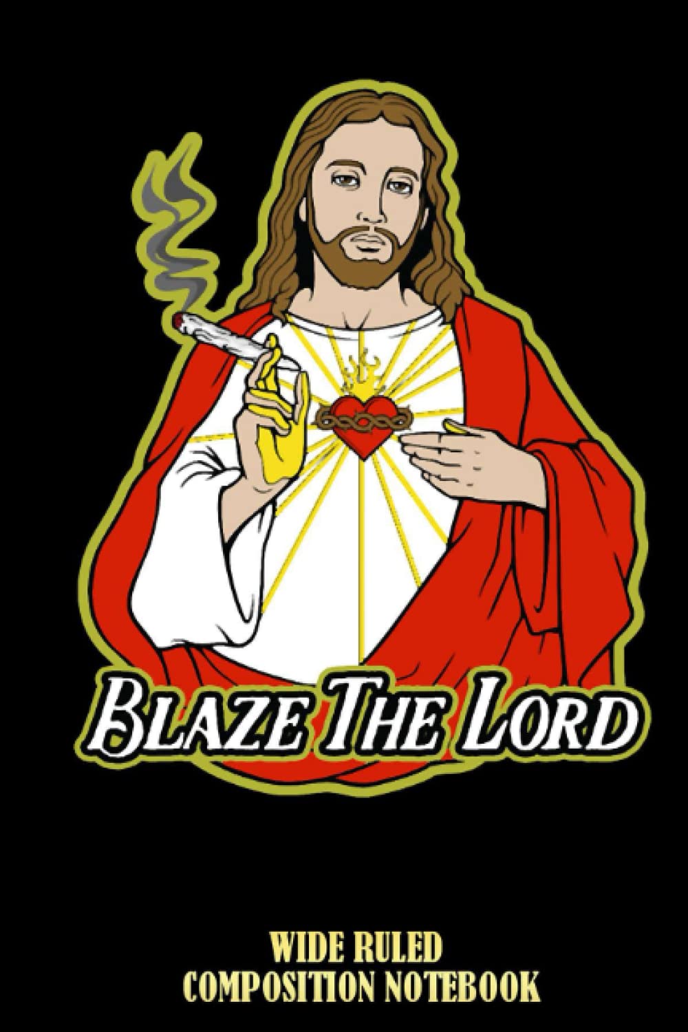 Blaze The Lord Jesus Smoking Weed Wide Ruled Composition Notebook: A Bible Study Notebook, Jesus Journal For Women, For Men, For Girl, For boy | Speical Black Cover