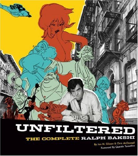 アート・デザイン・音楽 Unfiltered The Complete Ralph Bakshi Unfiltered: The Complete Ralph Bakshi The Force Behind Fritz the