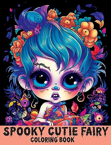 Spooky Cute Fairy: Coloring Book Features Cutie Creepy Fairies and Girls for Stress Relief & Relaxation