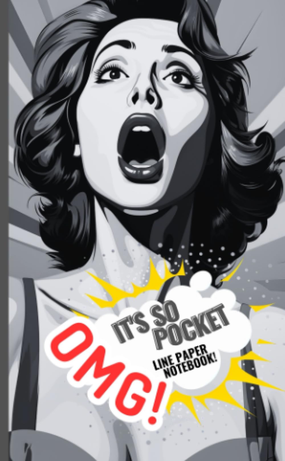 OMG! It's so pocket line paper notebook!: 4.25" x 6.87" Pop Art Notebook, 102 pages, line paper, perfect for writers, students, artists, pocket size