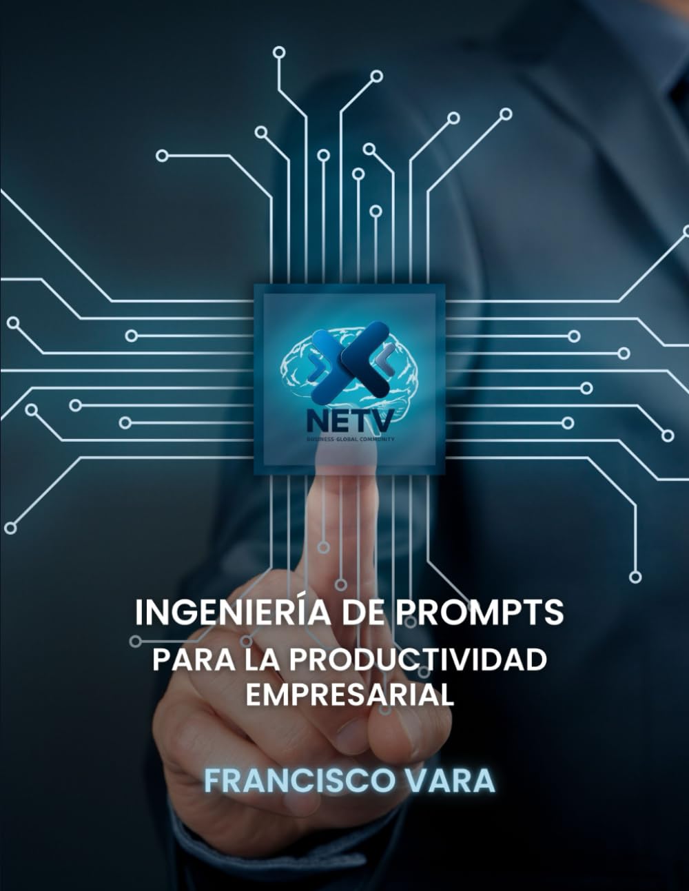 Ingeniería de Prompts para la Productividad Empresarial (Inteligencia Artificial)