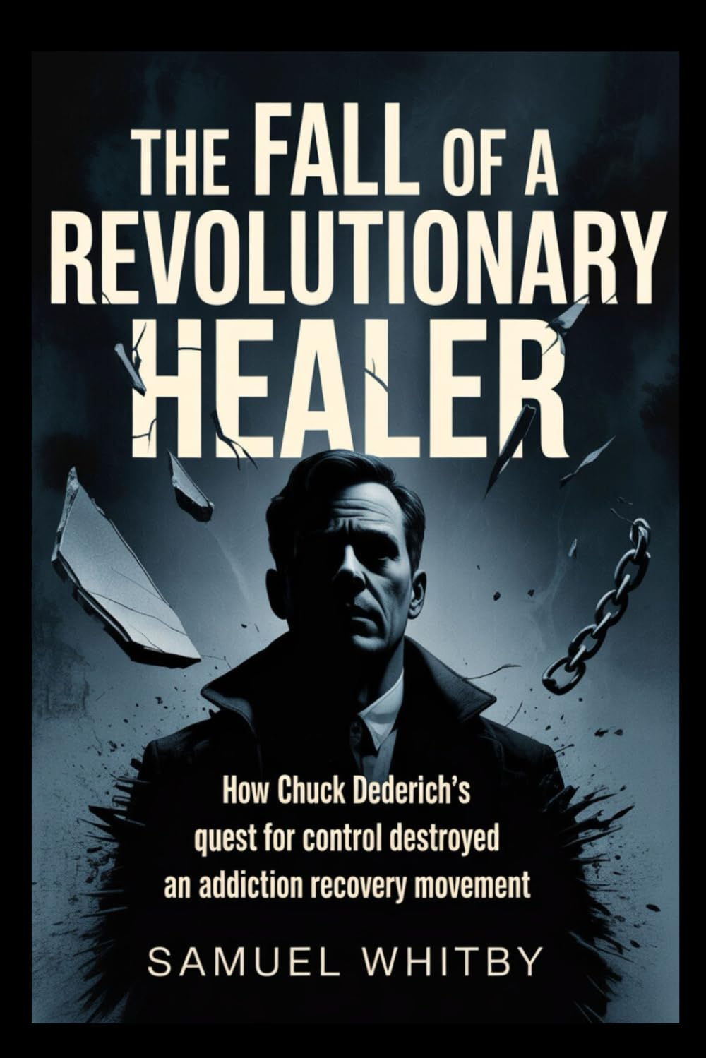 The fall of a Revolutionary Healer: How Chuck Dederich’s Quest for Control Destroyed an Addiction Recovery Movement