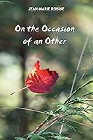 On the Occasion of an Other