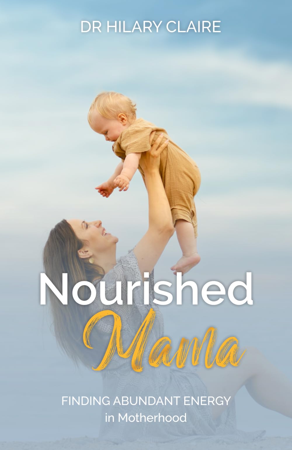 Nourished Mama: Finding Abundant Energy in Motherhood (Vibrant Mamas Series)