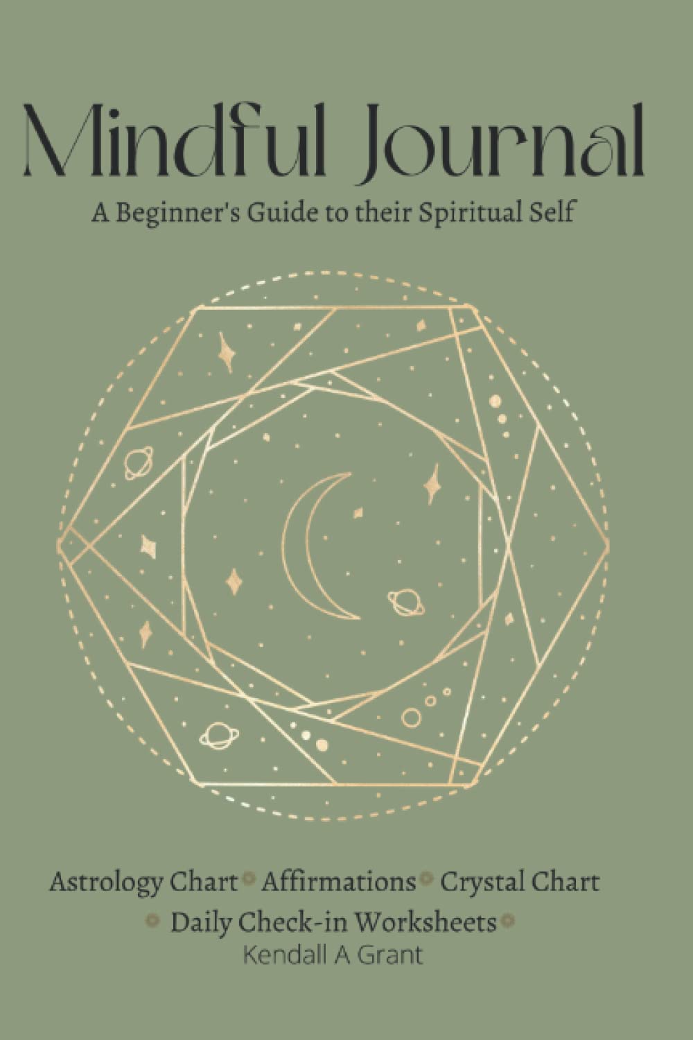 Mindful Journal: Astrology Chart, Affirmations, Crystal Chart, Daily Check-in Worksheets