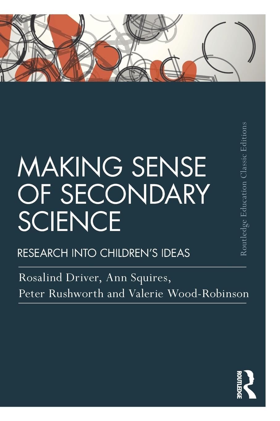 Making Sense of Secondary Science: Research into children's ideas (Routledge Education Classic Edition)