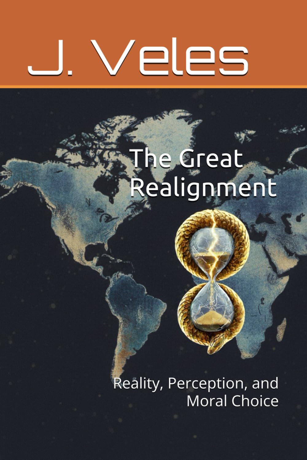 The Great Realignment: Reality, Perception, and Moral Choice (The Realignment Chronicles)