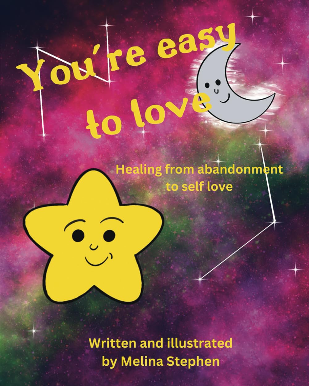 You're Easy to Love: Healing from abandonment to self love . Overcoming childhood trauma, emotional neglect and fears to healing and finding self love for children.