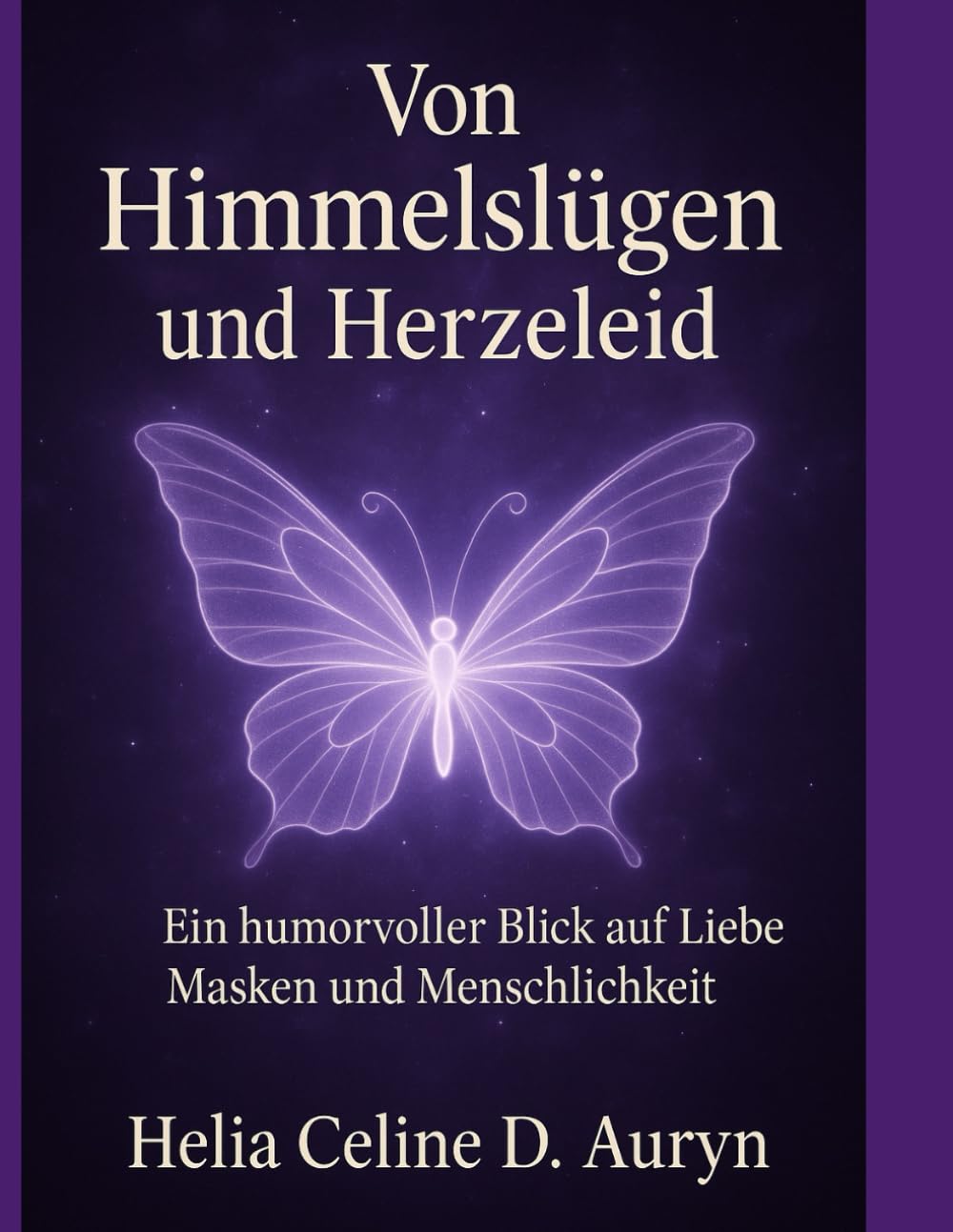 Von Himmelslügen und Herzeleid: Ein humorvoller Blick auf Liebe, Masken und Menschlichkeit