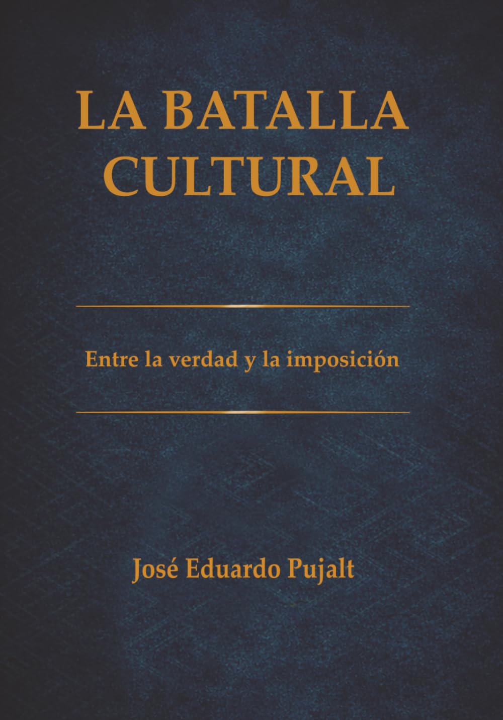 La Batalla Cultural: Entre la verdad y la imposición