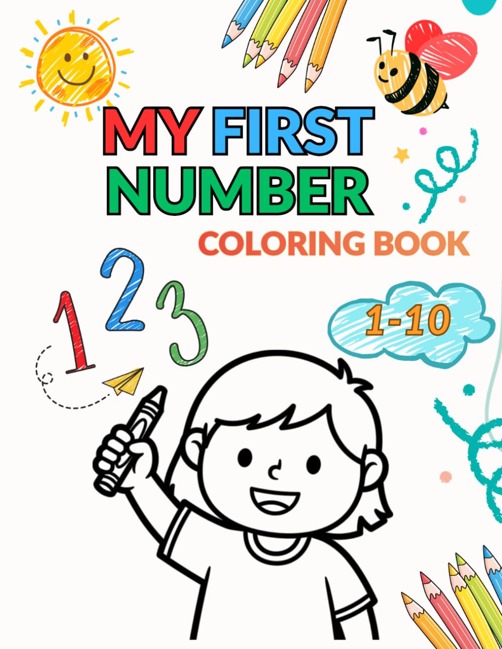 My first number coloring book 1-10: Fun and Easy Numbers 1–10 for Toddlers and Preschool Kids | Learn to Count with Cute and Simple Illustrations